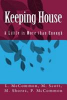 Keeping House: A Little is More than Enough 1544169434 Book Cover