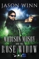 Madison Mosby and the Rose Widow 1543003869 Book Cover