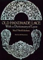 Old Handmade Lace: With a Dictionary of Lace 0486253090 Book Cover