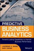 Predictive Business Analytics: Forward Looking Capabilities to Improve Business Performance 1118175565 Book Cover