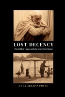Lost Decency : The Gilded Cages and the Search for Home 0997887095 Book Cover