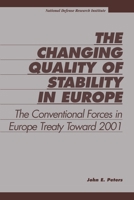The Changing Quality of Stability in Europe: The Conventional Forces in Europe Treaty Toward 2001 0833027832 Book Cover