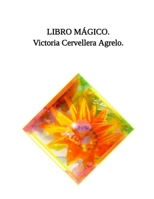 Libro Mágico. (Spanish Edition) B0DSKM8SB6 Book Cover