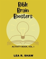 Bible Brain Boosters: Activity Book, VOL. I B0BMY1KCVC Book Cover