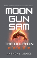 Moon Gun Sam: The Dolphin - Ember 1972081039 Book Cover