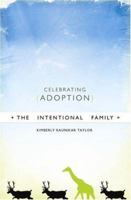 The Intentional Family: Celebrating (Adoption) 0834123134 Book Cover