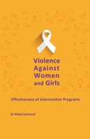 Violence Against Women and Girls: Effectiveness of Intervention Programs B0CFZS1FVV Book Cover