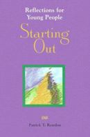 Starting Out: Reflections for Young People (Reflections for the Family) 0879462124 Book Cover