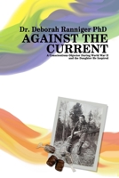 Against the Current: A Conscientious Objector During World War II and the Daughter He Inspired 1954163509 Book Cover
