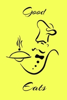 Good Eats: Recipe Book - A 100 page 6x9 lined notebook to store your favorite recipes 169515052X Book Cover