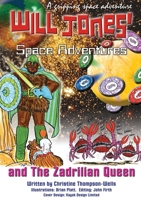 Will Jones Space Adventures and The Zadrilian Queen Book 0955149835 Book Cover
