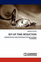 SET-UP TIME REDUCTION: OPPORTUNITIES AND STRATEGIES FOR DIE CASTING FOUNDRIES 3845405201 Book Cover