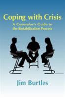 Coping with Crisis: A Counselor's Guide to the Restabilization Process 1932690417 Book Cover