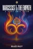 Narcissist & The Empath: A Dark Love Poem B0FDTR45L1 Book Cover