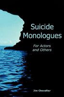 Suicide Monologues for Actors and Others 1434817539 Book Cover