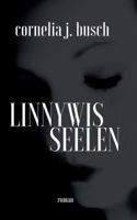 Linnywis Seelen: Die Eine erträgt den Schmerz. Die Andere sinnt auf Rache. Tödliche Rache. 3746049695 Book Cover