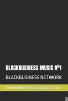 BLACKBUSINESS MUSIC Nº1: BLACKBUSINESS NETWORK B0BZFD3V18 Book Cover