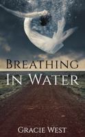 Breathing In Water 0578587289 Book Cover