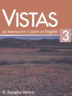 Vistas 3: An Interactive Course in English 0134711602 Book Cover