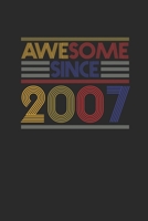 Awesome Since 2007: Dotted Bullet Journal (6 X 9 -120 Pages) for Birthday Gift Idea for Women And Men 1700660675 Book Cover