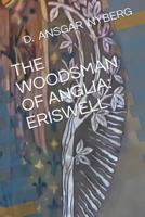 The Woodsman of Anglia: Eriswell 1080193537 Book Cover