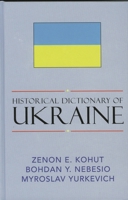 Historical Dictionary of Ukraine (European Historical Dictionaries) 0810853876 Book Cover