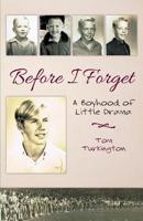 Before I Forget: A Boyhood of Little Drama 153959288X Book Cover