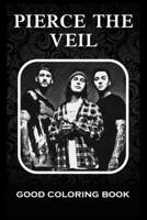 Good Coloring Book: Pierce The Veil, Pictures To Color and Relax B09SWQF5YP Book Cover