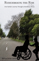 Remembering the Ride : One Family's Journey Through a Hereditary Illness 1946195693 Book Cover