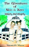 The Adventures Of Nico & Kyra: Honesty & Integrity 1539900274 Book Cover
