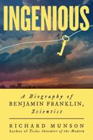 Ingenious: A Biography of Benjamin Franklin, Scientist 0393882233 Book Cover