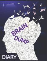 Brain Dump Diary: Funny And Fun Journal To Help Declutter Your Brain 1083145681 Book Cover