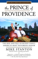 The Prince of Providence: The True Story of Buddy Cianci, America's Most Notorious Mayor, Some Wiseguys, and the Feds 0375507809 Book Cover