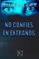 No Conf�es En Extra�os 179307898X Book Cover