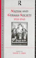 Nazism and German Society, 1933-1945 (Rewriting Histories) 0415082404 Book Cover