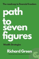 Path to Seven Figures, Wealth Strategies (Your Financial Success) B0CVTL97YD Book Cover