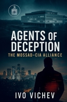 Agents of Deception: The Mossad–CIA Alliance B0FZT14RJZ Book Cover
