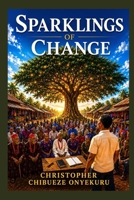 SPARKLINGS OF CHANGE B0H6SJ8JF5 Book Cover