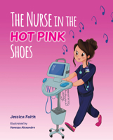 The Nurse in the Hot Pink Shoes 1637557922 Book Cover