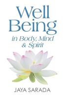 Well Being in Body, Mind and Spirit 1893037029 Book Cover