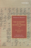 The Economy of the Mughal Empire C. 1595: A Statistical Study 0199450544 Book Cover