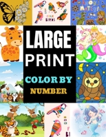 Large Print Color by Number: Easy designs coloring book for adults B0BW2ZKSFH Book Cover