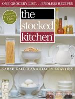 The Stocked Kitchen: One Grocery List . . . Endless Recipes 1451635354 Book Cover
