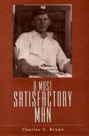 A Most Satisfactory Man: The Story of Theodore Brevard Hayne, Last Martyr of Yellow Fever 0871524961 Book Cover