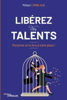 Libérez vos talents: Personne ne le fera à votre place ! 2416003577 Book Cover