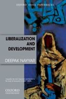 Liberalization and Development: Collected Essays 0198089503 Book Cover