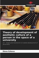 Theory of development of aesthetic culture of a person in the space of a university 6203006637 Book Cover