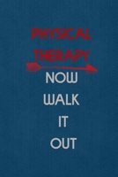 Physical Therapy Now Walk It Out: All Purpose 6x9 Blank Lined Notebook Journal Way Better Than A Card Trendy Unique Gift Blue Points Physical Therapy 1706463618 Book Cover
