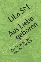 Aus Liebe geboren: Zwei Frauen, ein Weg zur Familie (German Edition) B0F58DTXTW Book Cover
