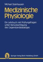 Medizinische Physiologie: Ein Lehrbuch Mit Prufungsfragen Unter Berucksichtigung Des Gegenstandskataloges 3642537642 Book Cover